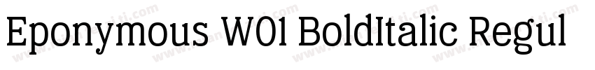 Eponymous W01 BoldItalic Regular字体转换